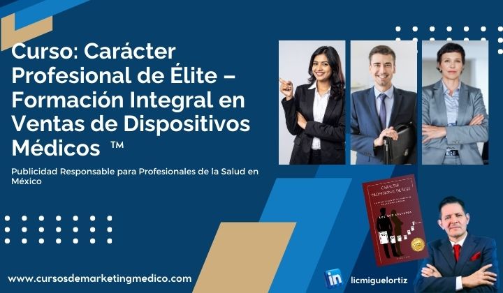 Carácter Profesional de Élite – Formación Integral en Ventas de Dispositivos Médicos y productos relacionados con la salud